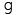 g